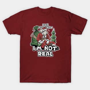 Kids Now Know Im Not Real T-Shirt